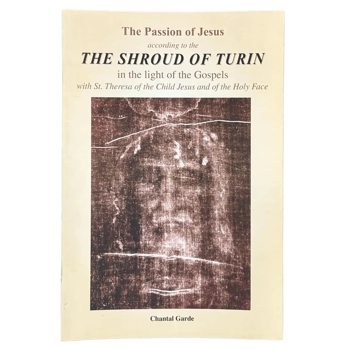 The Passion of Jesus The Shroud of Turin Softcover Book